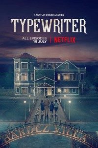 Download Typewriter 2019 (Season 1) Hindi {Netflix Series} All Episodes WeB-DL || 480p [150MB] || 720p [300MB] || 1080p [1GB]