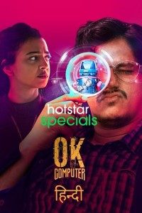 Download OK Computer 2021 (Season 1) Hindi {Hotstar Series} WeB-DL || 480p [730MB]  || 720p [1.9GB] || 1080p [5.8GB]  |