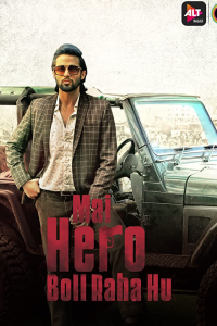 Download Mai Hero Boll Raha Hu 2021 (Season 1) Hindi {ALT Balaji Series} WeB-DL || 720p [1.6GB]  || 1080p [750MB]