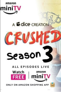 Download Crushed (2023) (Season 3) Hindi (MiniTV) Web Series WEB-DL || 480p [600MB] || 720p [1.3GB]  || 1080p [2.9GB]
